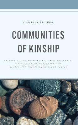 Communities of Kinship: Retrieving Christian Practices of Solidarity with Lepers as a Paradigm for Overcoming Exclusion of Older People - Carlo Calleja - cover