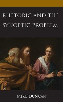 Rhetoric and the Synoptic Problem - Mike Duncan - cover