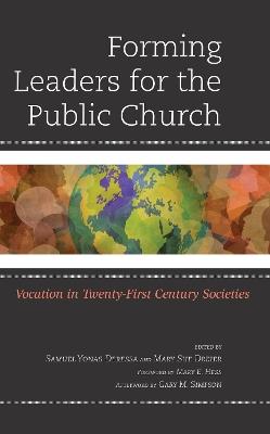 Forming Leaders for the Public Church: Vocation in Twenty-First Century Societies - cover