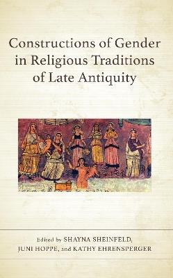 Constructions of Gender in Religious Traditions of Late Antiquity - cover
