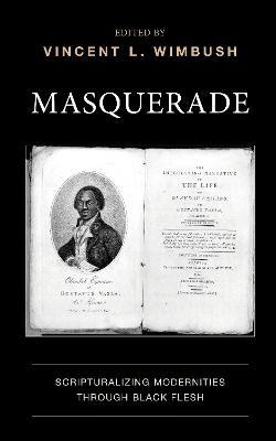 Masquerade: Scripturalizing Modernities through Black Flesh - cover