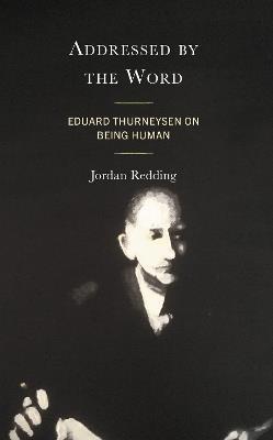 Addressed by the Word: Eduard Thurneysen on Being Human - Jordan Redding - cover