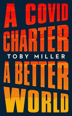A COVID Charter, a Better World - Toby Miller - cover