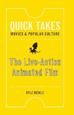 The Live-Action Animated Film - Kyle Meikle - cover