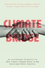 Climate Bridge: An International Perspective on How to Enact Climate Action at the Government Public Interface