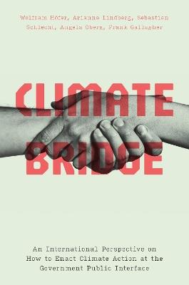 Climate Bridge: An International Perspective on How to Enact Climate Action at the Government Public Interface - cover