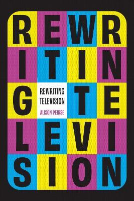 Rewriting Television - Alison Peirse - cover