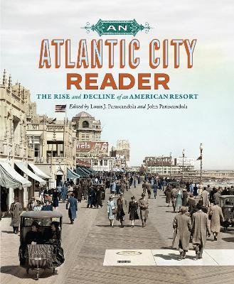 An Atlantic City Reader: The Rise and Decline of an American Resort - cover