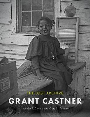Grant Castner: The Lost Archive - Nicholas P. Ciotola,Gary D. Saretzky,New Jersey State Museum - cover