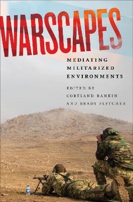 Warscapes: Mediating Militarized Environments - cover
