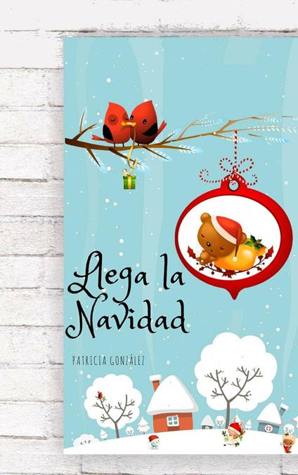 Llega la Navidad - Segunda Edición - Patricia González - ebook