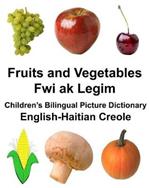 English-Haitian Creole Fruits and Vegetables/Fwi ak Legim Children's Bilingual Picture Dictionary