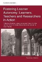 Fostering Learner Autonomy: Learners, Teachers and Researchers in Action - Christian Ludwig,Annamaria Pinter,Kris Van De Poel - cover