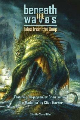 Beneath the Waves: Tales from the Deep - Clive Barker,Brian Lumley,Howard Phillip Lovecraft - cover