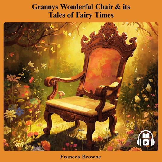 Grannys Wonderful Chair & its Tales of Fairy Times