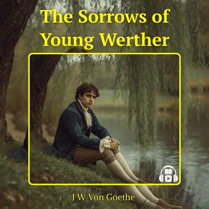 THE SORROWS OF YOUNG WERTHER