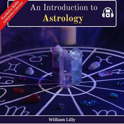 An Introduction to Astrology by William Lilly