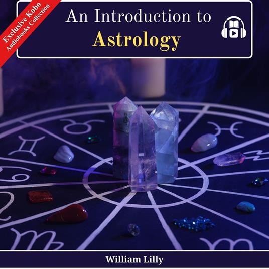 An Introduction to Astrology by William Lilly