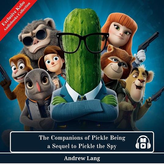 THE COMPANIONS OF PICKLE BEING A SEQUEL TO PICKLE THE SPY