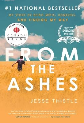 From the Ashes: My Story of Being Métis, Homeless, and Finding My Way - Jesse Thistle - cover