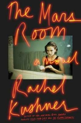 The Mars Room - Rachel Kushner - cover