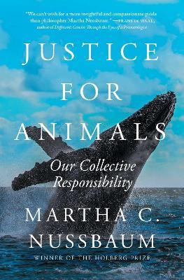 Justice for Animals: Our Collective Responsibility - Martha C. Nussbaum - cover