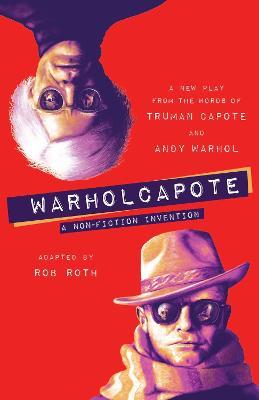WARHOLCAPOTE: A Non-Fiction Invention - Rob Roth - cover