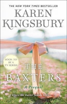 The Baxters: A Prequel - Karen Kingsbury - cover