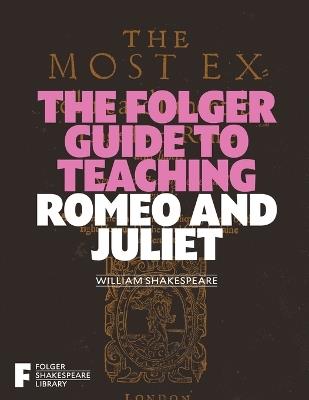 The Folger Guide to Teaching Romeo and Juliet - cover