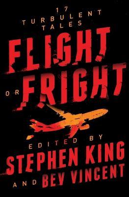 Flight or Fright: 17 Turbulent Tales - Stephen King,Bev Vincent - cover