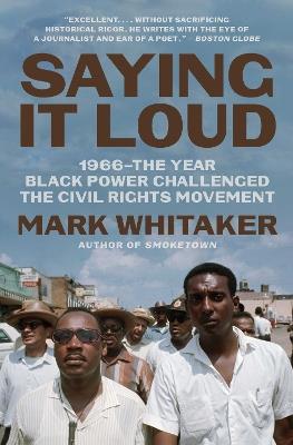 Saying It Loud: 1966—The Year Black Power Challenged the Civil Rights Movement - Mark Whitaker - cover