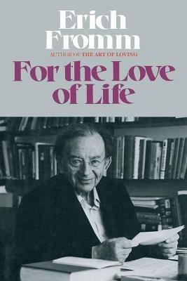 For the Love of Life - Erich Fromm - cover