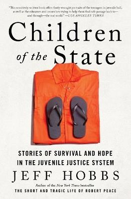 Children of the State: Stories of Survival and Hope in the Juvenile Justice System - Jeff Hobbs - cover