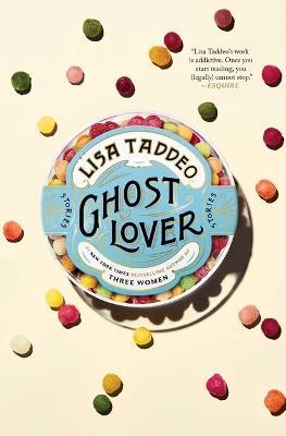 Ghost Lover: Stories - Lisa Taddeo - cover