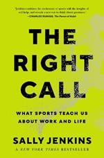 The Right Call: What Sports Teach Us About Work and Life