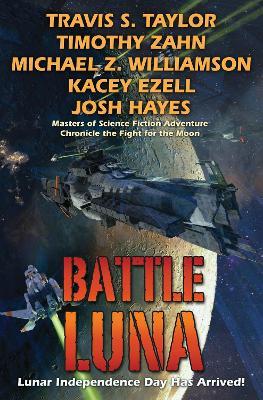 Battle Luna - Travis S. Taylor,Timothy Zahn,Michael Z. Williamson - cover