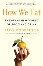 How We Eat: The Brave New World of Food and Drink