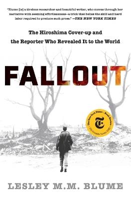 Fallout: The Hiroshima Cover-Up and the Reporter Who Revealed It to the World - Lesley M M Blume - cover