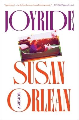 Joyride: A Memoir - Susan Orlean - cover
