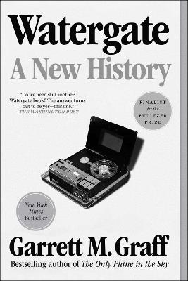 Watergate: A New History - Garrett M. Graff - cover