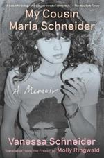 My Cousin Maria Schneider: A Memoir