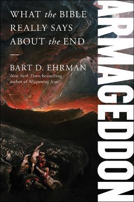 Armageddon: What the Bible Really Says about the End - Bart D Ehrman - cover