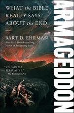 Armageddon: What the Bible Really Says about the End