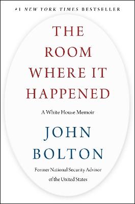 The Room Where It Happened: A White House Memoir - John Bolton - cover