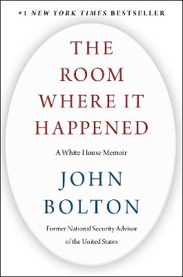 The Room Where It Happened: A White House Memoir - John Bolton - cover