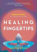 Healing at Your Fingertips: Quick Fixes from the Art of Jin Shin