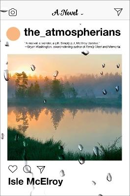 The Atmospherians: A Novel - Isle McElroy - cover