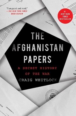 The Afghanistan Papers: A Secret History of the War - Craig Whitlock,The Washington Post - cover