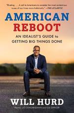 American Reboot: An Idealist's Guide to Getting Big Things Done