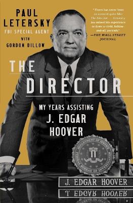 The Director: My Years Assisting J. Edgar Hoover - Paul Letersky - cover